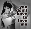 you don't have to love me